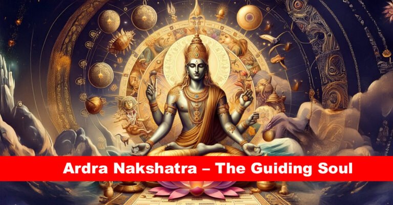 Ardra Nakshatra – The Guiding Soul